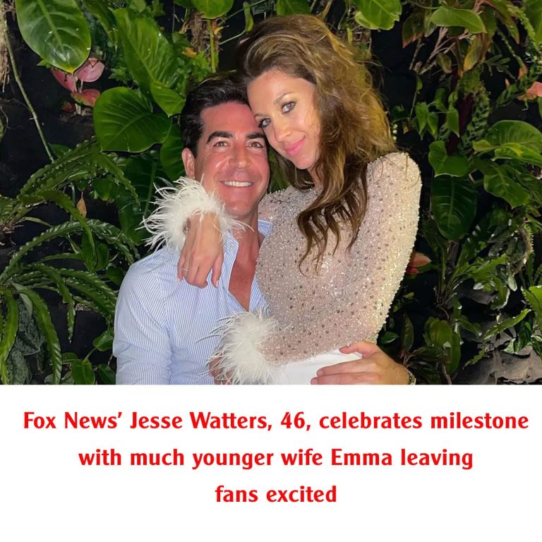 Fox News’ Jesse Watters, 46, celebrates milestone with much younger wife Emma leaving fans excited!!