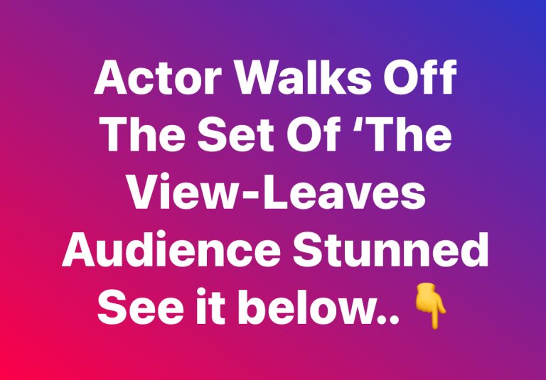 Actor Walks Off The Set Of ‘The View!