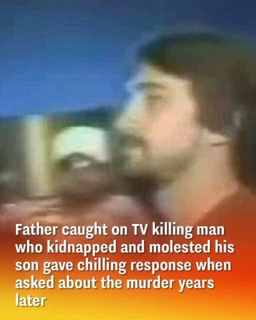 Father Who Was Seen On Tv Killing The Man Who/