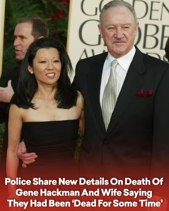 Police Share New Details On Death Of Gene Hackman And Wife Saying They Had Been ‘Dead For Some Time’