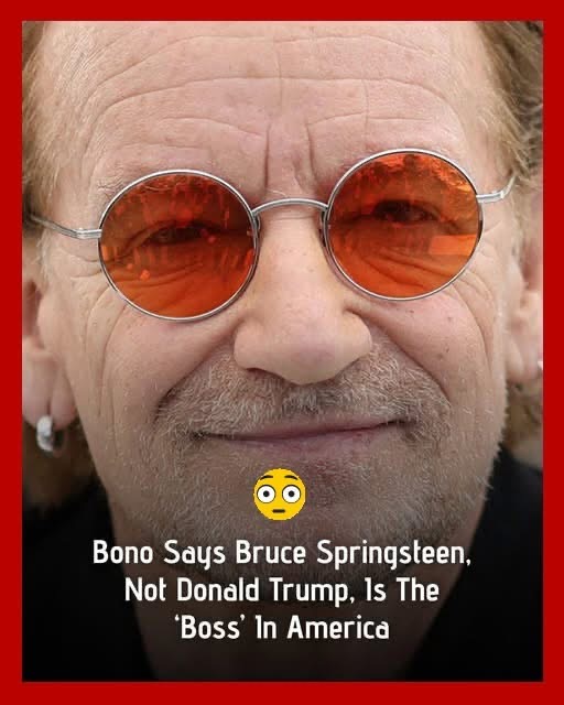 Bono Sides With Springsteen In Fiery Clash With Donald Trump