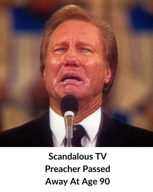 Scandalous TV Evangelist Passed Away At Age 90