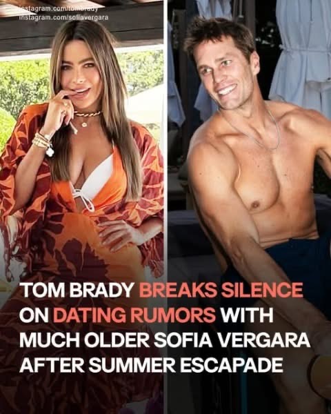 Tom Brady Addresses Rumors About His Thoughts on Sofia Vergara
