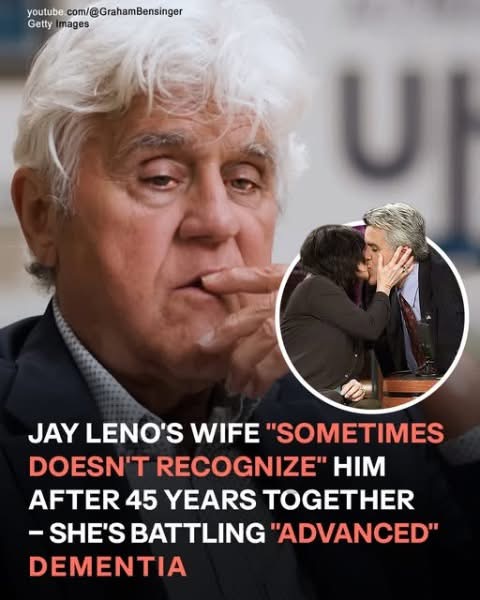 After 45 years of marriage, Jay Leno’s wife sometimes doesn’t recognize him as she faces advanced dementia