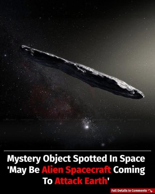 Mystery Space Object Might Be An Alien Ship Preparing To Strike Earth