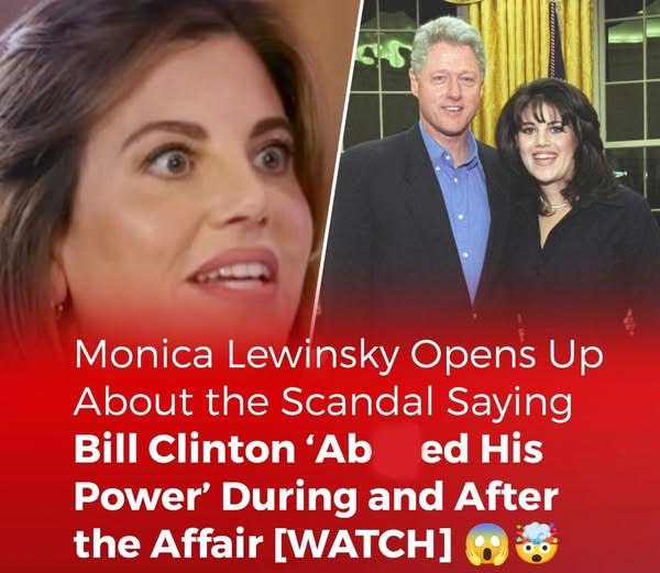 Monica Lewinsky Opens Up About the Scandal Saying Bill Clinton ‘Ab.*s.ed His Power’ During and After the Affair [WATCH]