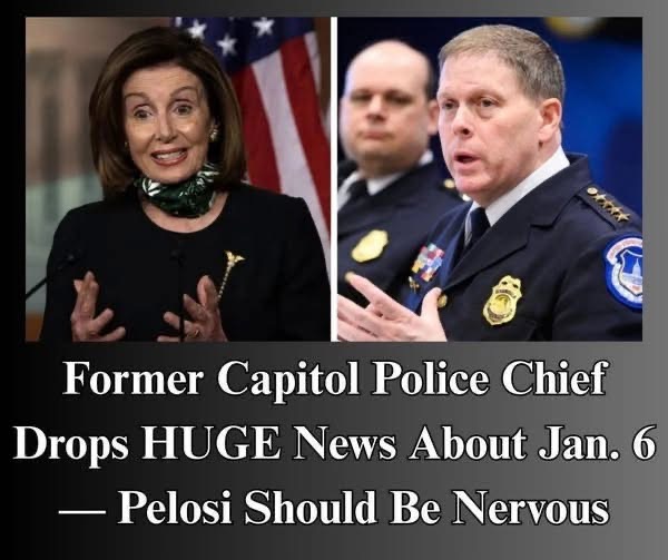 Former Capitol Police Chief Responds to Pelosi’s January 6 Comments, Shifting Focus from Trump