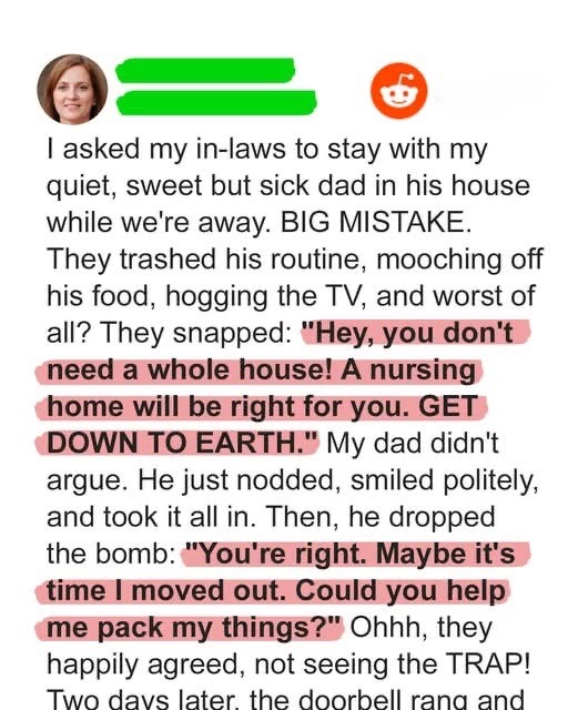 My In-Laws Told My Sick Dad To Move Out—They Didn’t Know What He Owned