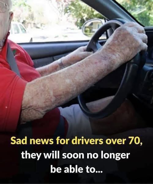 Sad news for drivers over 70, they will soon no longer be able to…