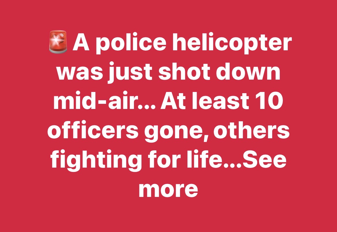 BREAKING NEWS: Police Helicopter SHOT DOWN