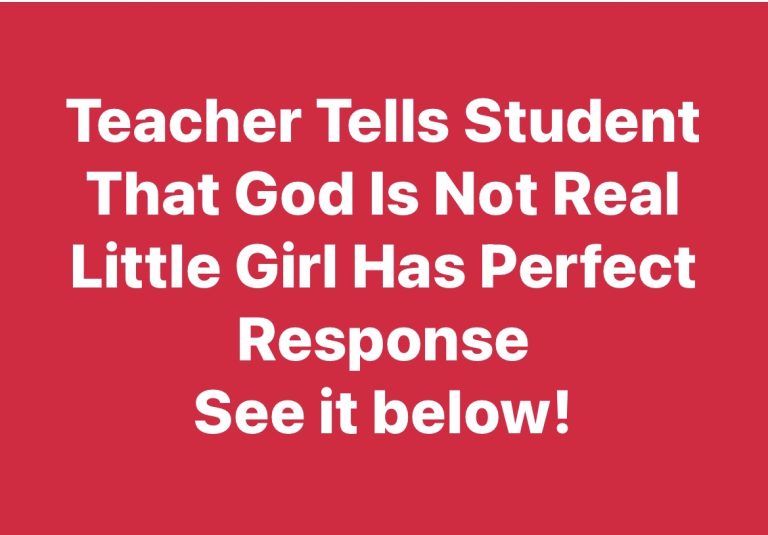 Teacher Tells Student That God Is Not Real Little Girl Has Perfect Response