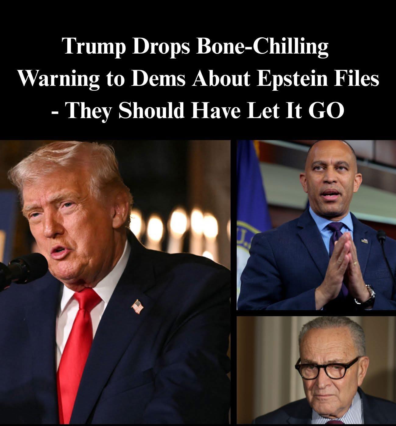 President Trump Drops Bone-Chilling Warning to Democrats About Jeffrey…