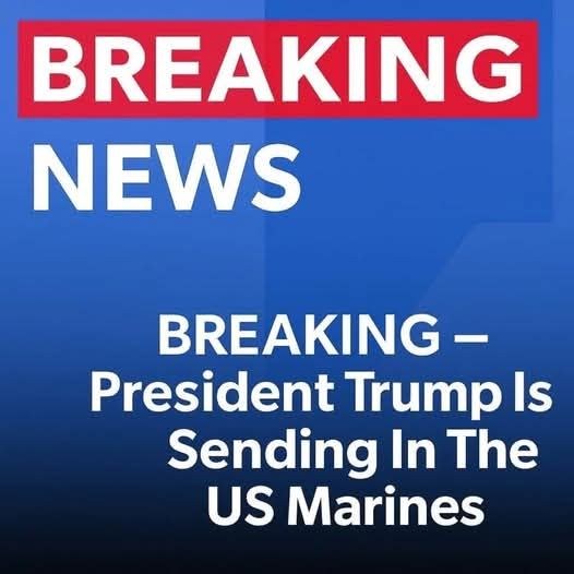 Trump Deploys U.S. Marines to…