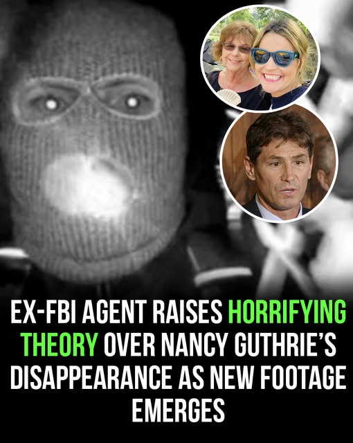 Ex-FBI agent raises horrifying theory over Nancy Guthrie’s disappearance