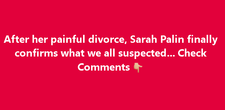 Sarah Palin was crushed after her