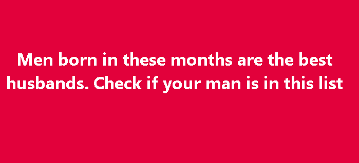Husband Material By Birth Month?