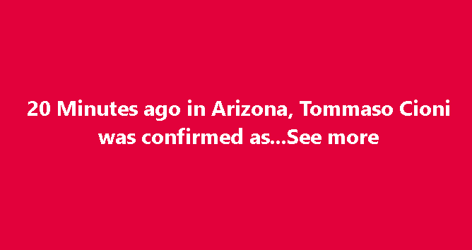 20 Minutes ago in Arizona, Tommaso Cioni was confirmed as…See more