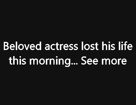 Beloved actress lost his life this morning… See more