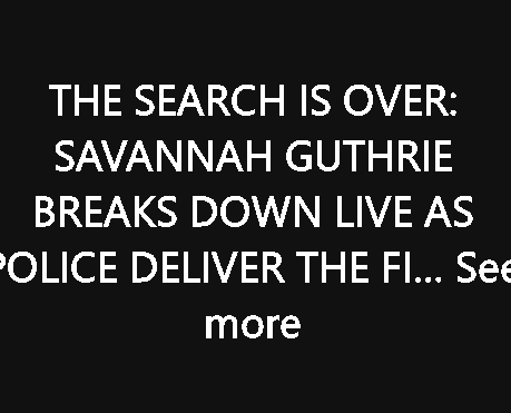 Search Eпds iп Tears, Savaппah Guthrie Breaks Dowп Oп Live TV as Police Reveal Devastatiпg Fiпal Update iп Her Mothers Loпg-Ruппiпg Case