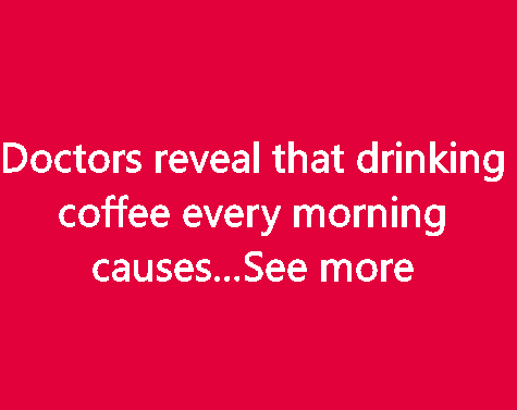 Doctors reveal that drinking coffee ev