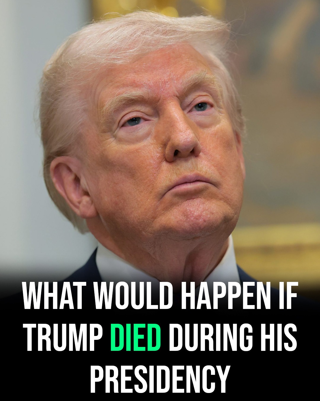 Everything that would happen if Trump died whilst in office