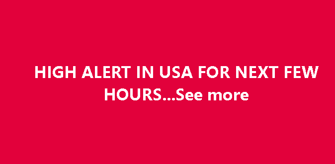 HIGH ALERT IN USA FOR NEXT FEW HOURS…See more