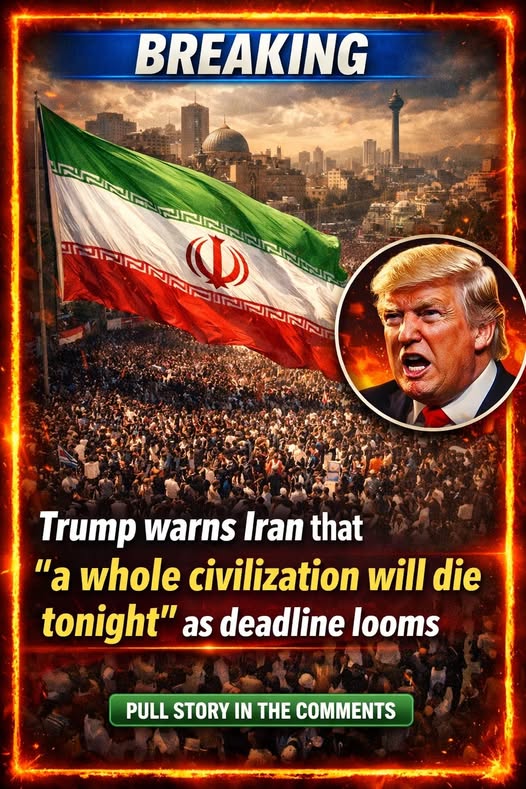 Trump warns Iran that ‘a whole civilization will die tonight’ as deadline looms