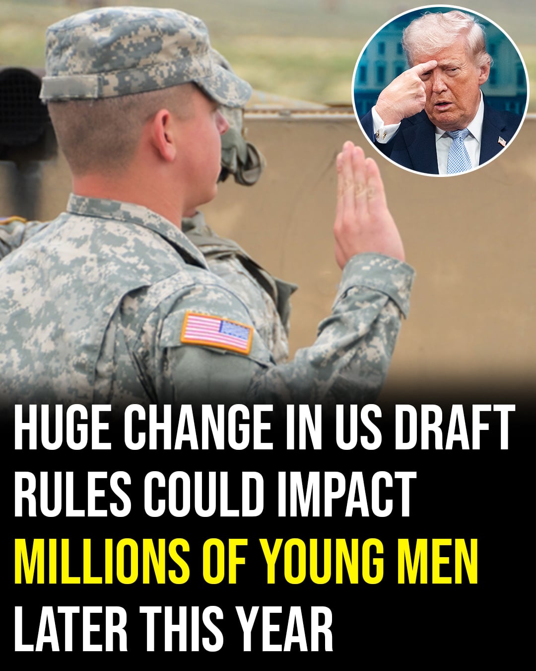 Big change to US draft rules could impact millions of young men