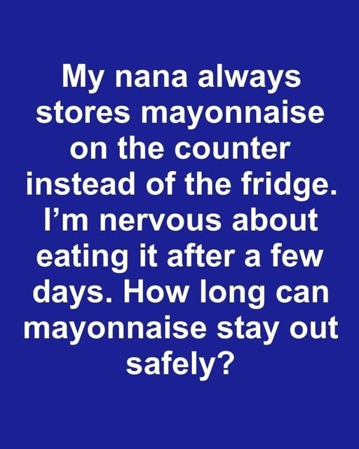Refrigerate or Leave Out? The Truth About Mayonnaise Storage