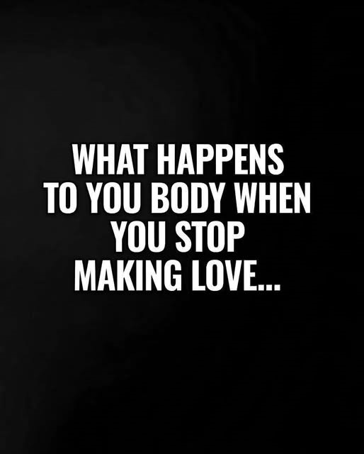 What Happens to Your Body When You Stop Making Love