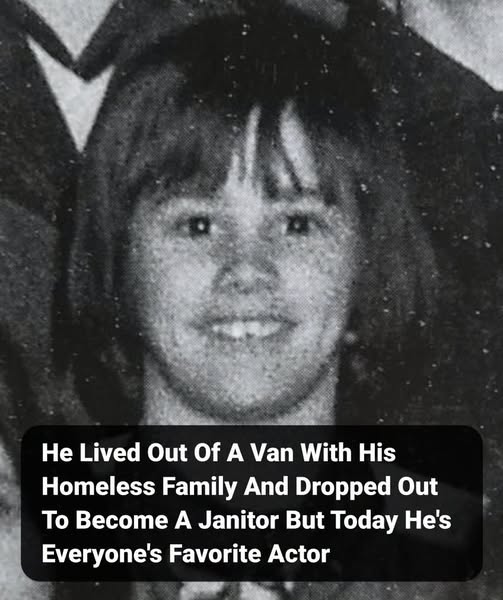 He Lived Out Of A Van With His Homeless Family And Dropped Out To Become A Janitor But Today He’s Everyone’s Favorite Actor