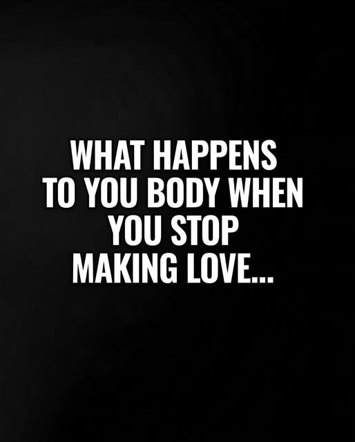 What Happens to Your Body When You Stop Making Love