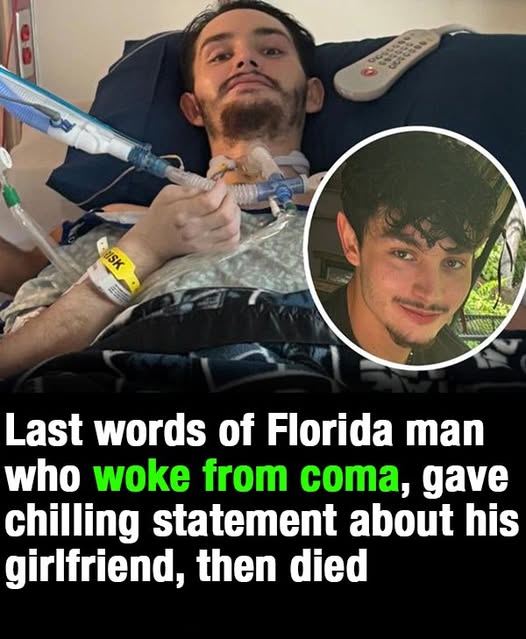 Florida man woke from coma, gave chilling statement about his girlfriend, then died